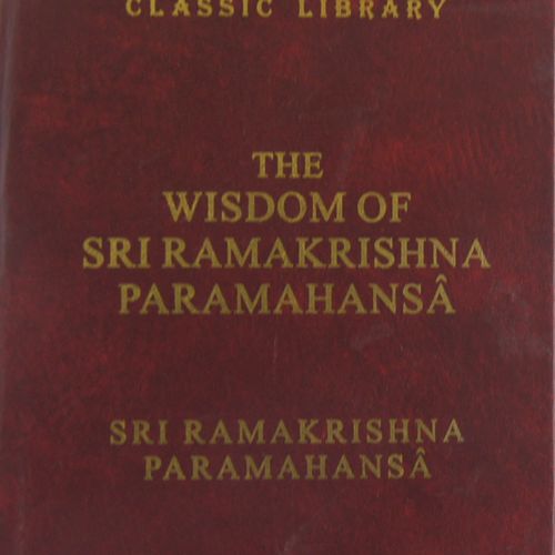 The Wisdom of Sri Ramakrishna Paramahansa