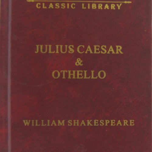 Julius Ceasar and Othello