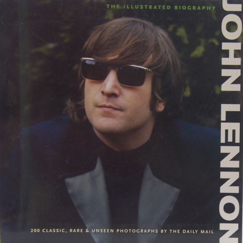 The Illustrated Biography - John Lennon